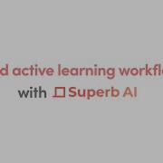Build Active Learning Workflows With Superb AI