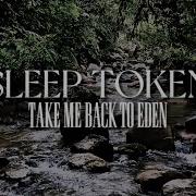 4K Sleep Token Take Me Back To Eden Lyric Video