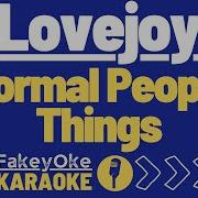 Lovejoy Normal People Things Karaoke