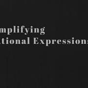 Math 30 2 Simplifying Rational Expressions