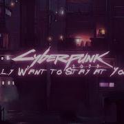 Cyberpunk 2077 I Really Want To Stay At Your House Chill Synthwave Cover