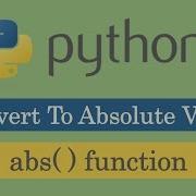 Python Abs Function Convert To Absolute Value