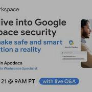Deep Dive Into Google Workspace Security How To Make Safe And Smart Collaboration A Reality
