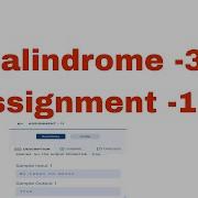Palindrome 3 In Python Coding Assignment 11 Ccbp Nxtwave Easy To Slove Method