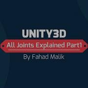 UNITY3D All Joints Explained Part 1 By Fahad Malik