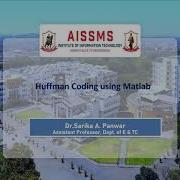 MATLAB Code For Huffman Algorithm Lecture 15 Information Theory Coding Technique ITCCN
