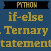 Python How To Use If Else Statement And Ternary If Statement Video 227