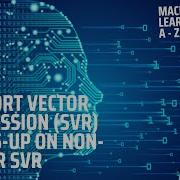 Learn Machine Learning Support Vector Regression SVR Heads Up On Non Linear SVR