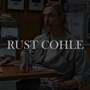 Midnight City Rust Cohle True Detective Edit