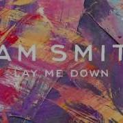 Sam Smith Lay Me Down Official Audio