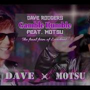 DAVE RODGERS Gamble Rumble Feat MOTSU