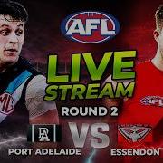 PORT ADELAIDE V ESSENDON 2026 AFL Round 2 Live Stream