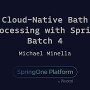 Пакетная обработка данных в облачной среде с использованием Spring Batch 4 Майкл Минелла
