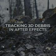 Tracking 3D Rock Debris In After Effects