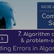 IGCSE Computer Science 2023 25 Topic 7 Video 5 Finding Errors In Algorithms