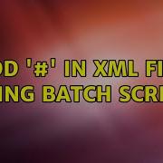 Add In XML File Using Batch Script 2 Solutions