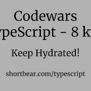 Codewars Typescript Keep Hydrated