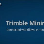 Trimble Mining Tutorial Connected Workflows In Mining