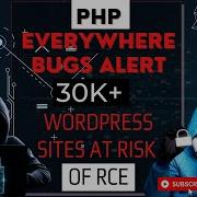 Over 30K Wordpress Sites Under RCE Attacks Owing To PHP Everywhere Vulnerabilities Cybersecurity