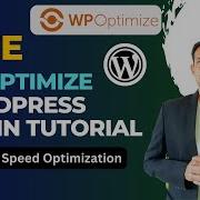 Free WP Optimize WordPress Plugin Tutorial WordPress Speed Optimization