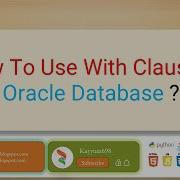 How To Use With Clause In Oracle Database Sql Oracle Kayyum698 Kayyum698