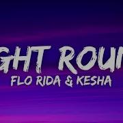 Flo Rida Right Round Ft Kesha Lyrics