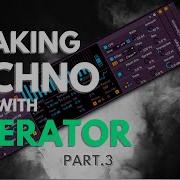 Making Techno With Operator Only Hypnotic Deep Techno Part 3