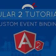 Angular 2 Tutorial 15 Custom Event Binding Output