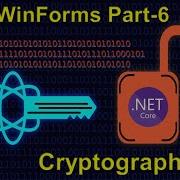 Encryption And Decryption Cryptography In WinForms App On NET Core Part 6