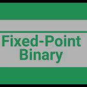 Fixed Point Binary