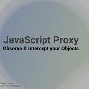 JavaScript Proxy Introduction Observe Intercept Your Object