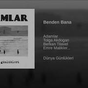 Adamlar Benden Bana