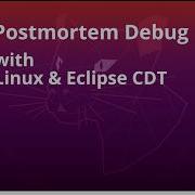 Coredump Debugging On Linux With Eclipse CDT