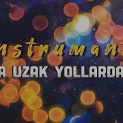 Ta Uzak Yollardan Enstrümantal
