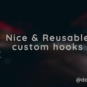 Building Nice Reusable Custom Hooks In React