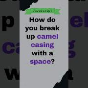 How Do You Break Up Camel Casing With A Space