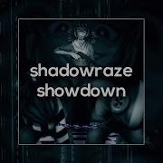 Shadowraze Showdown W Lyrics Полная версия