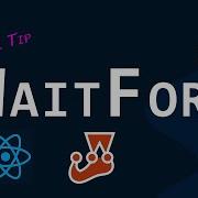 Using WaitFor To Test React Apps