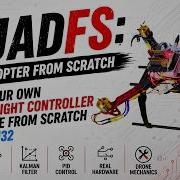 QuadFS Course Introduction Build A Drone Flight Controller From Scratch With STM32