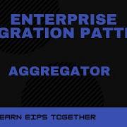 Enterprise Integration Patterns Aggregator