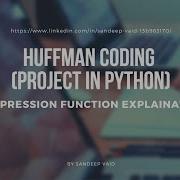 HUFFMAN CODING PROJECT IN PYTHON Compression Function Implementation With Code
