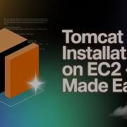 Tomcat Installation On AWS EC2 Made Easy Step By Step Guide