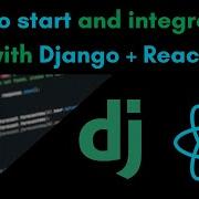 How To Integrate And Create A Django And React App 2024