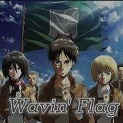 Attack On Titan Wavin Flag AMV