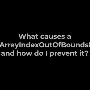 Java What Causes A Java Lang ArrayIndexOutOfBoundsException And How Do I Prevent It 5solution