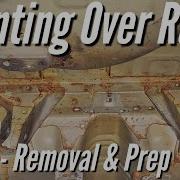 How To PROPERLY Paint Over Rust PART 1 Of 2 Prep Work Car Rust Repair