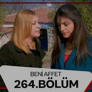 Beni Affet 264 Bölüm