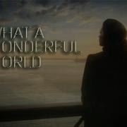 Multifandom What A Wonderful World