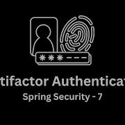 Multifactor Authentication MFA In Spring Security 7 Springsecurity Multifactorauthentication