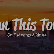 JAY Z Run This Town Lyrics Ft Rihanna Kanye West